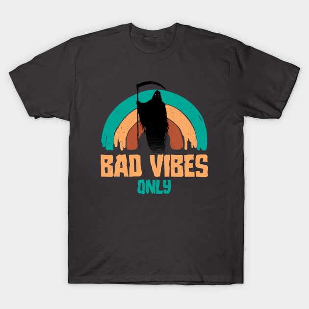 Bad Vibes Only T-Shirt by Tronyx79